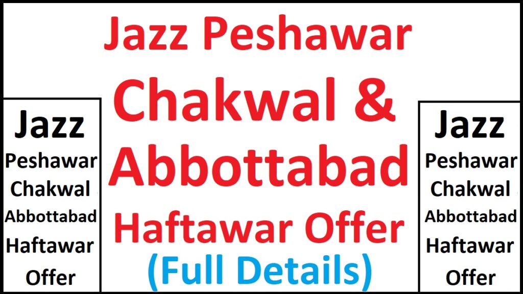 Jazz Peshawar, Chakwal & Abbottabad Haftawar