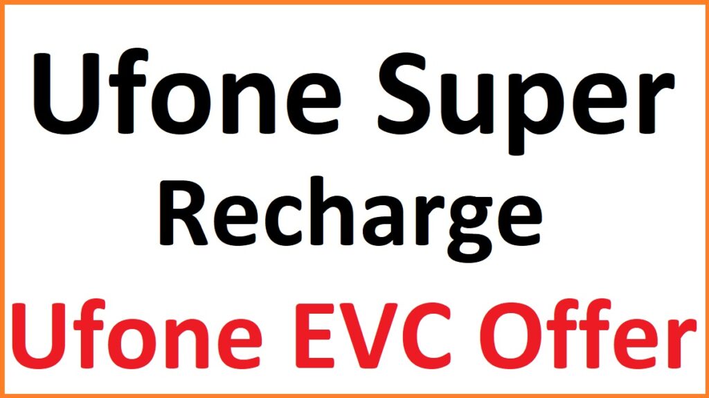 Ufone Super Recharge Offer Code & Details