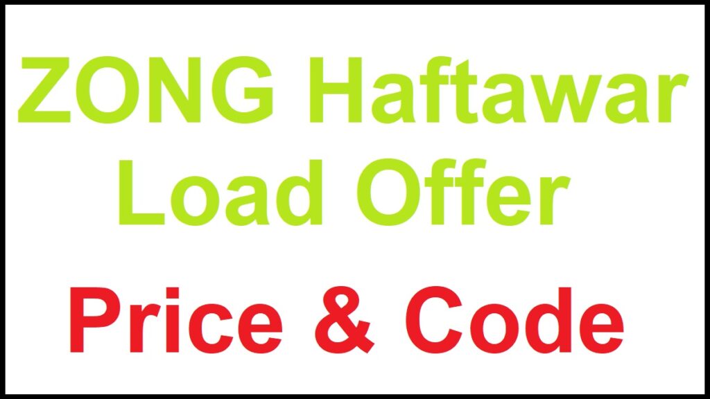 Zong Haftawar Load Offer Code