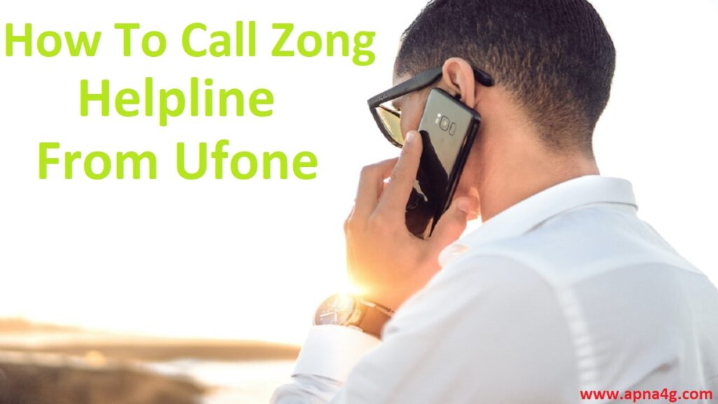 How To Call Zong Helpline From Ufone