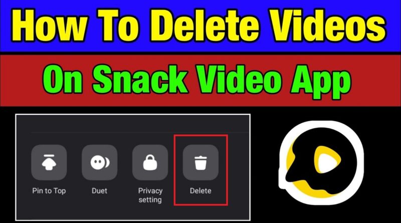 How to Delete Video From Snack Video