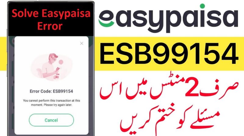 Easypaisa Error Solve