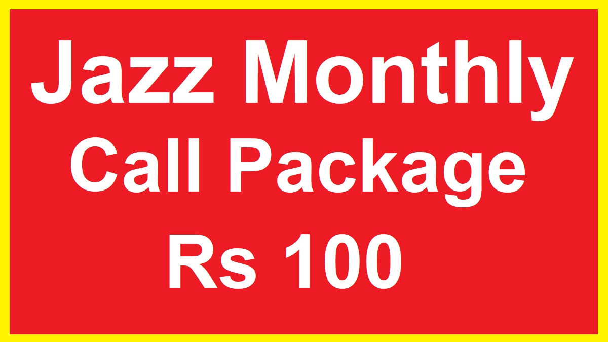 Jazz Monthly Call Package in Rs 100 Code 2024