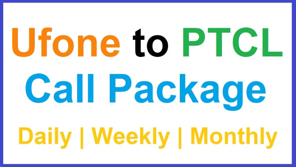 Ufone to PTCL Call Packages