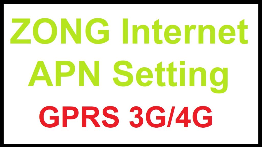 Zong Internet Settings APN