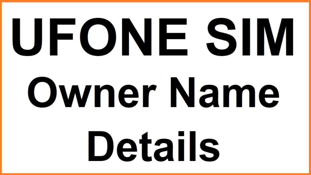 Check Ufone SIM Owner Name