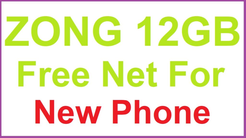 Zong 12GB Free Internet
