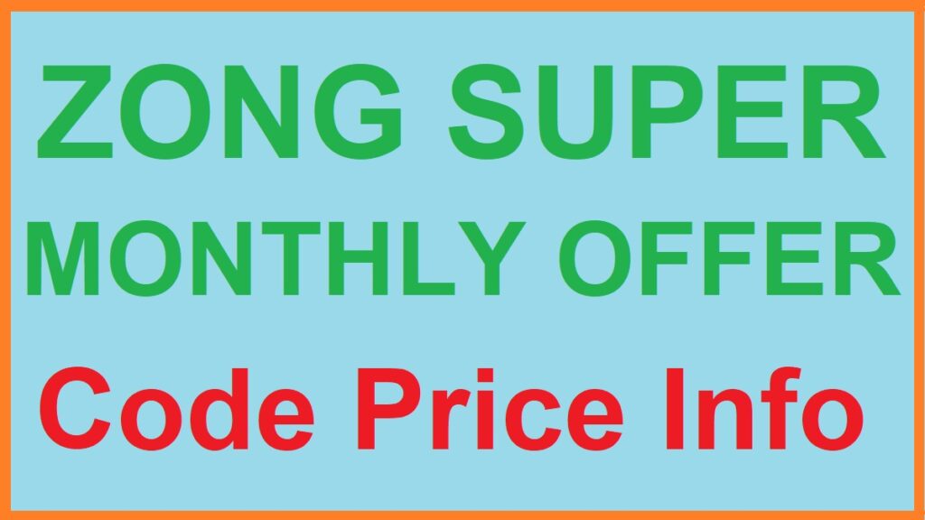 Zong Super Monthly Offer