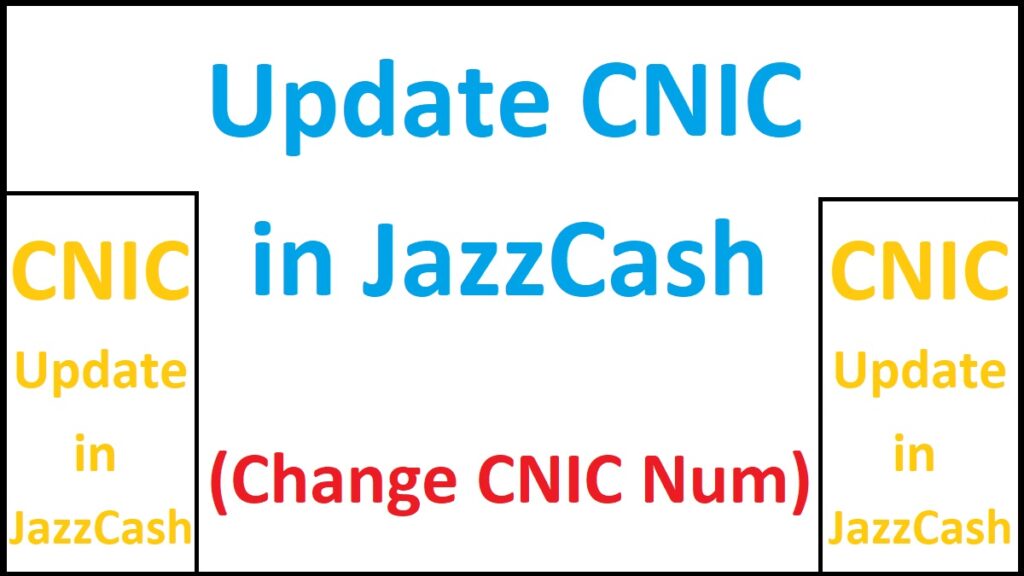 Update CNIC in Jazz Cash