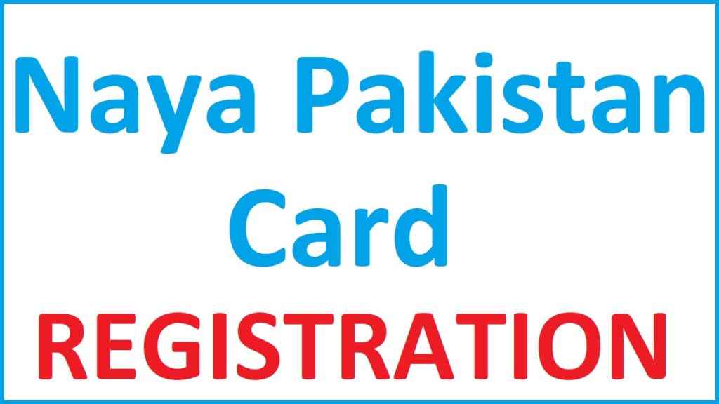 Naya Pakistan Card Registration