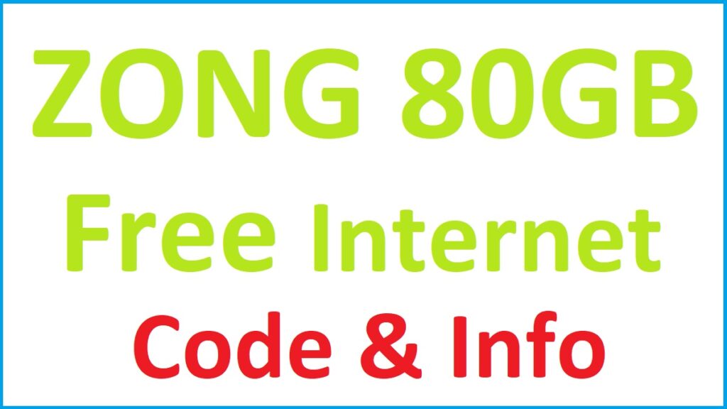 Zong 80GB Free Internet