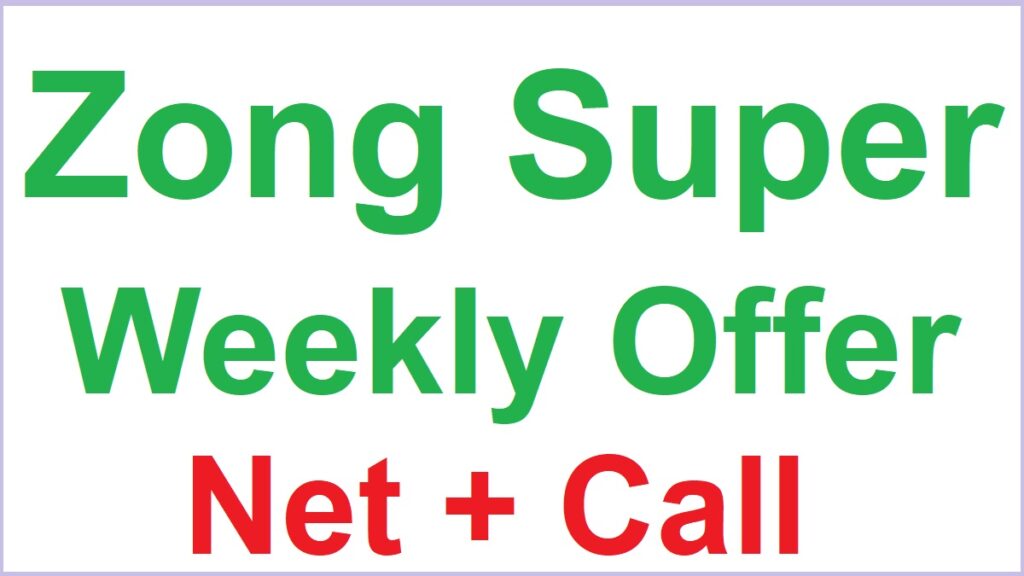 Zong Super Weekly Offer