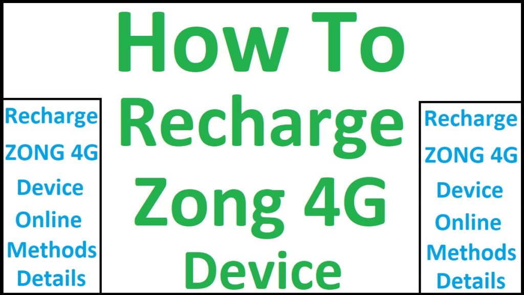 How To Recharge Zong 4G Device