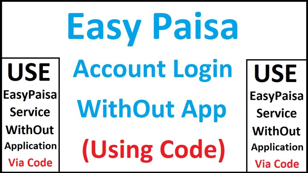 Use EasyPaisa Account Without App