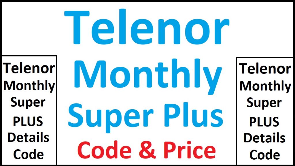 Telenor Monthly Super Plus Details