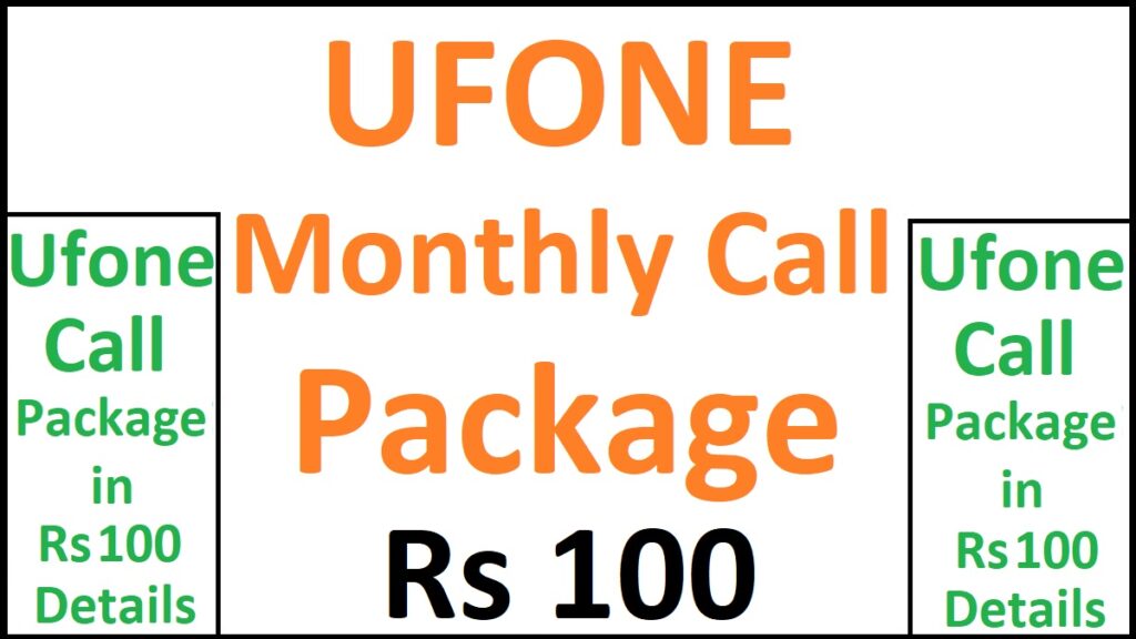Ufone Monthly Call Package in 100 Rupees