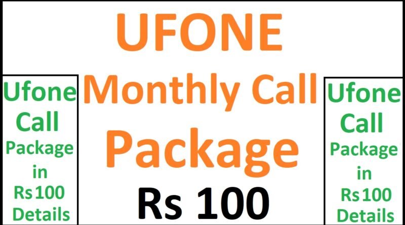 Ufone Monthly Call Package in 100 Rupees