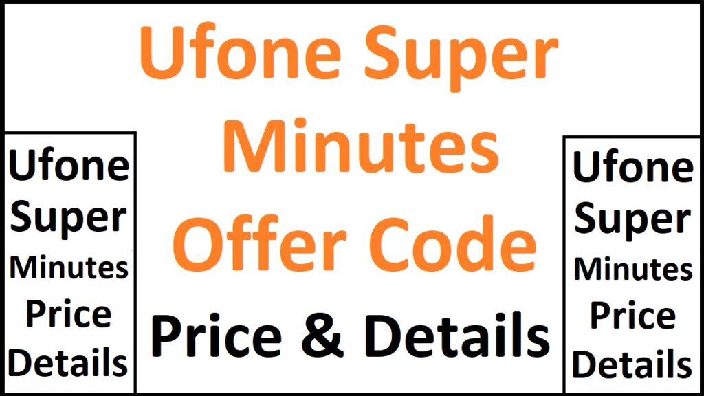 Ufone Super Minutes Details