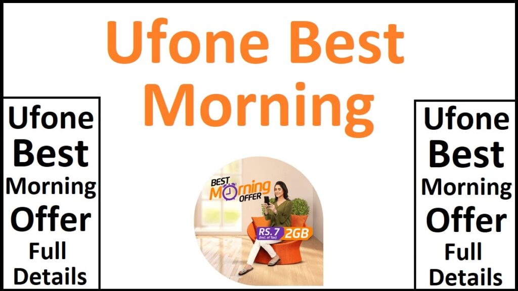 Ufone Best Morning Offer Details