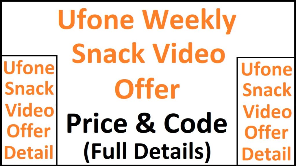 Ufone Weekly Snack Video Offer Details