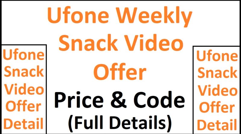 Ufone Weekly Snack Video Offer Details