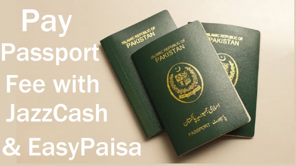 How to Pay Passport Fee through Easypaisa & JazzCash
