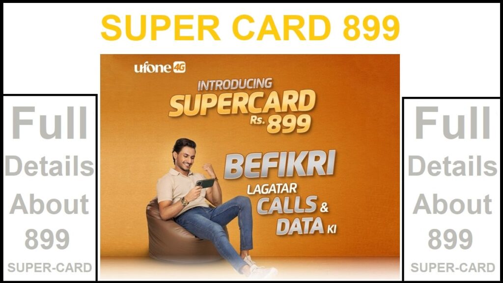 Ufone Super Card 899 Details