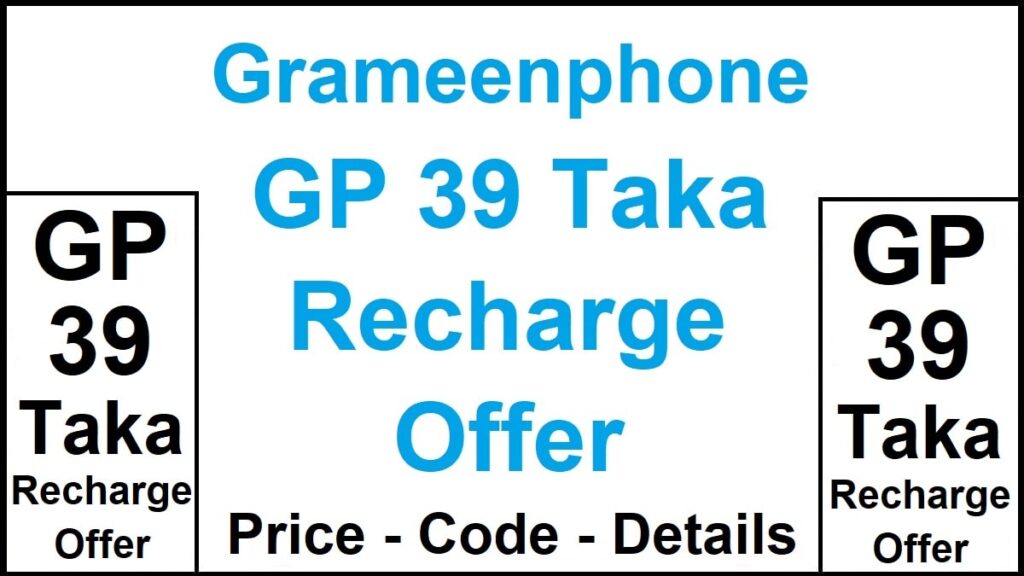 Grameenphone GP 39 TK Recharge Offer