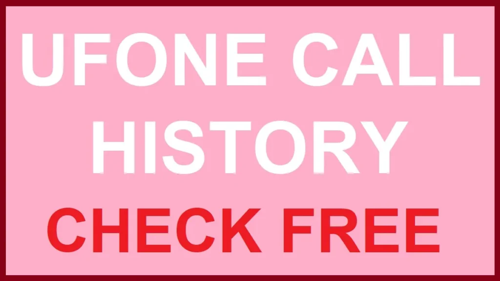 Check Ufone Call History