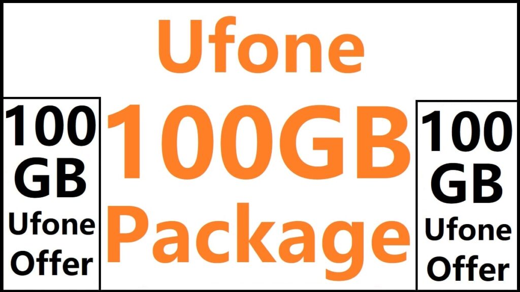Ufone 100GB Package Code, Price & Details