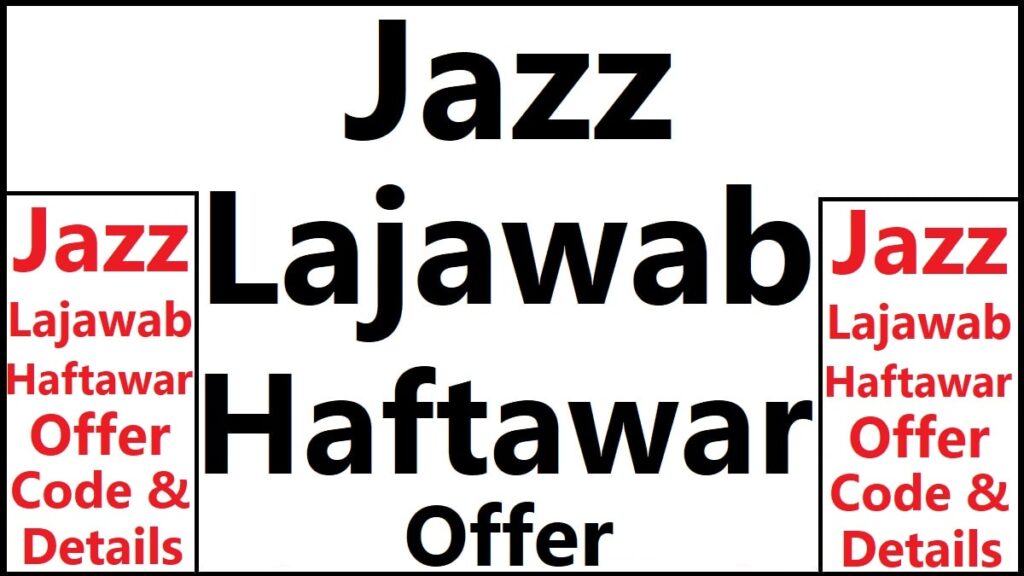 Jazz Lajawab Haftawar Offer - Validity, Code, Price, Details