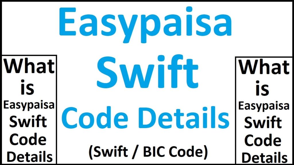 Easypaisa Swift Code For International Payments (Details)