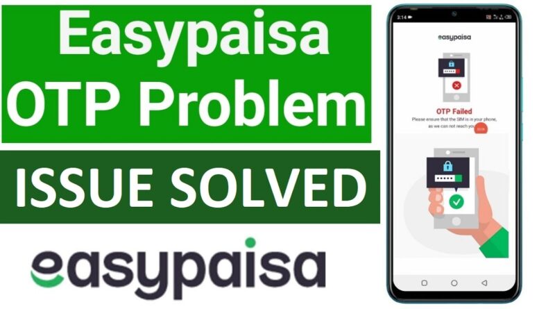 Easypaisa OTP Failed Solution