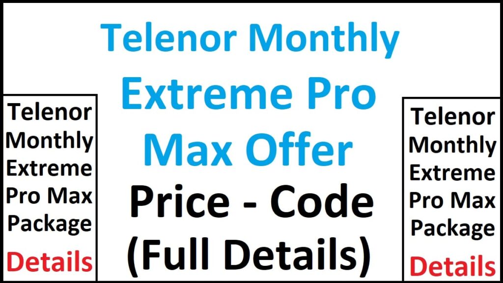 Telenor Monthly Extreme Pro Max Offer
