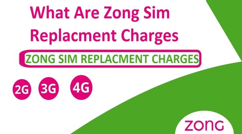 Zong Sim Replacement Charges