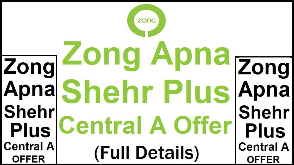 Zong Apna Shehr Plus Central A Offer