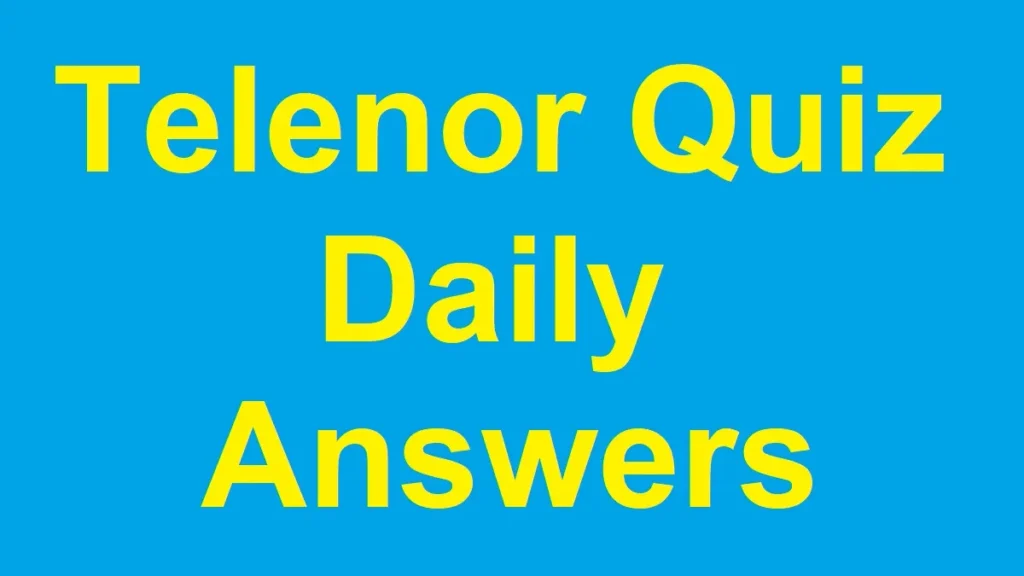 Telenor Quiz Answers Today