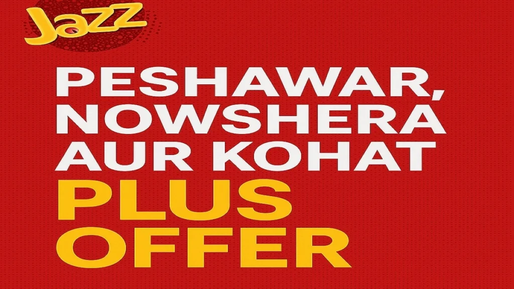 Jazz introduces Peshawar Nowshera and Kohat Plus Offer
